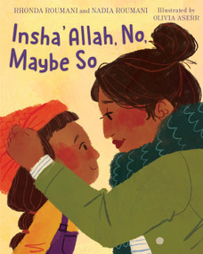 Insha'Allah, No, Maybe So by Rhonda Roumani, Nadia Roumani, Olivia Aserr, 9780823454419