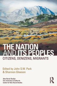 The Nation and Its Peoples (Citizens, Denizens, Migrants) - 9780415658904 by John Park, Shannon Gleeson, 9780415658904