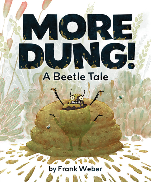 More Dung! (A Beetle Tale) by Frank Weber, 9781368100083