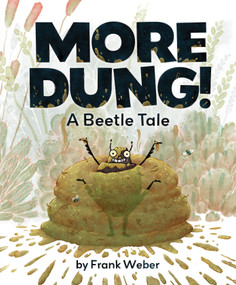 More Dung! (A Beetle Tale) by Frank Weber, 9781368100083