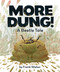 More Dung! (A Beetle Tale) by Frank Weber, 9781368100083