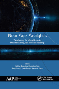 New Age Analytics (Transforming the Internet through Machine Learning, IoT, and Trust Modeling) - 9781774634998 by Gulshan Shrivastava, Sheng-Lung Peng, Himani Bansal, Kavita Sharma, Meenakshi Sharma, 9781774634998
