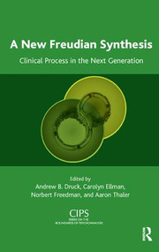 A New Freudian Synthesis (Clinical Process in the Next Generation) - 9781855758650 by Andrew B. Druck, Carolyn S. Ellman, Norbert Freedman, Aaron Thaler, 9781855758650
