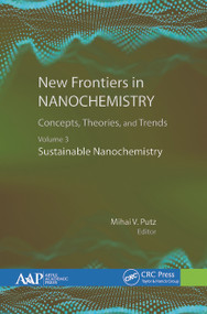 New Frontiers in Nanochemistry: Concepts, Theories, and Trends (Volume 3: Sustainable Nanochemistry) - 9781774631768 by Mihai Putz, 9781774631768