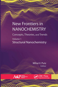 New Frontiers in Nanochemistry: Concepts, Theories, and Trends (Volume 1: Structural Nanochemistry) - 9781774631744 by Mihai Putz, 9781774631744