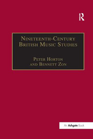 Nineteenth-Century British Music Studies (Volume 3) - 9781138266315 by Peter Horton, Bennett Zon, 9781138266315
