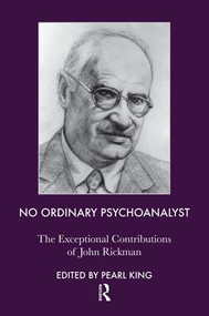 No Ordinary Psychoanalyst (The Exceptional Contributions of John Rickman) - 9781855759206 by John Rickman, Pearl King, 9781855759206