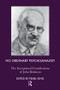 No Ordinary Psychoanalyst (The Exceptional Contributions of John Rickman) - 9781855759206 by John Rickman, Pearl King, 9781855759206