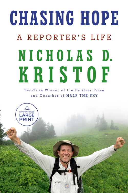 Chasing Hope (A Reporter's Life) - 9780593862797 by Nicholas D. Kristof, 9780593862797