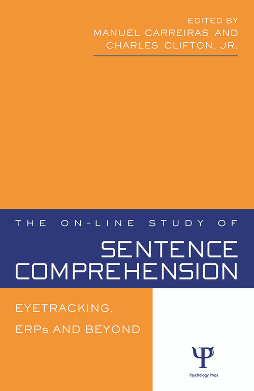 The On-line Study of Sentence Comprehension (Eyetracking, ERPs and Beyond) - 9780415655781 by Manuel Carreiras, Charles Clifton, Jr., 9780415655781