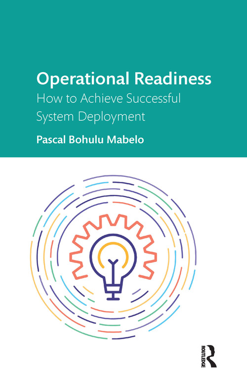 Operational Readiness (How to Achieve Successful System Deployment) - 9781032336480 by Pascal Bohulu Mabelo, 9781032336480