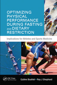 Optimizing Physical Performance During Fasting and Dietary Restriction (Implications for Athletes and Sports Medicine) - 9780367787721 by Ezdine Bouhlel, Roy J. Shephard, 9780367787721