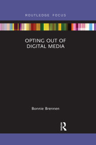 Opting Out of Digital Media - 9781032338361 by Bonnie Brennen, 9781032338361