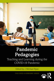 Pandemic Pedagogies (Teaching and Learning during the COVID-19 Pandemic) - 9781032348438 by J. Michael Ryan, 9781032348438