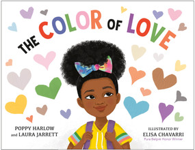 The Color of Love - 9780593527108 by Poppy Harlow, Laura Jarrett, Elisa Chavarri, 9780593527108