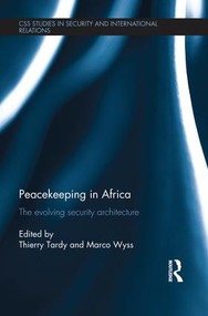 Peacekeeping in Africa (The evolving security architecture) - 9781138940246 by Marco Wyss, Thierry Tardy, 9781138940246