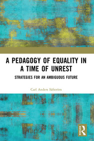 A Pedagogy of Equality in a Time of Unrest (Strategies for an Ambiguous Future) - 9780367545802 by Carl Anders Safstrom, 9780367545802