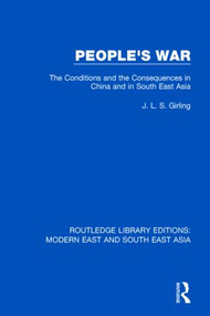 People's War (RLE Modern East and South East Asia) (The Conditions and the Consequences in China and in South East Asia) - 9781138898349 by J.L.S. Girling, 9781138898349
