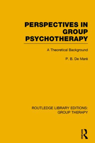 Perspectives in Group Psychotherapy (A Theoretical Background) - 9781138812352 by P B de Maré, 9781138812352