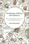 Hedgehogs, Killing, and Kindness (The Contradictions of Care in Conservation Practice) by Laura McLauchlan, 9780262548106