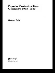 Popular Protest in East Germany - 9781138995147 by Gareth Dale, 9781138995147