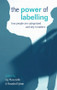 The Power of Labelling (How People are Categorized and Why It Matters) - 9781844073948 by Joy Moncrieffe, Rosalind Eyben, 9781844073948