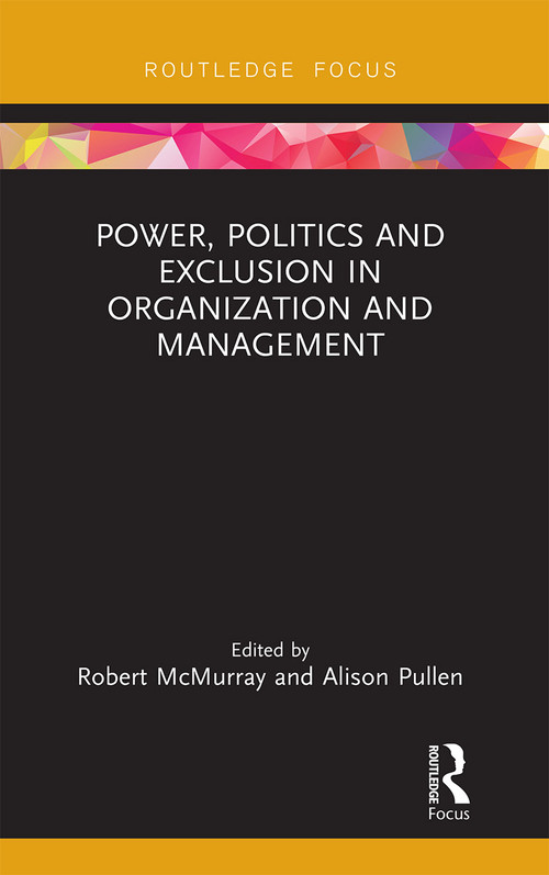 Power, Politics and Exclusion in Organization and Management - 9781032241111 by Robert McMurray, Alison Pullen, 9781032241111