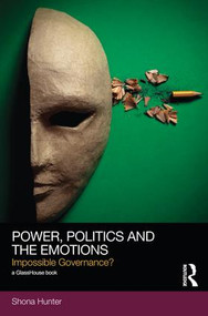 Power, Politics and the Emotions (Impossible Governance?) - 9781138685840 by Shona Hunter, 9781138685840
