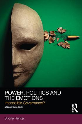 Power, Politics and the Emotions (Impossible Governance?) - 9781138685840 by Shona Hunter, 9781138685840