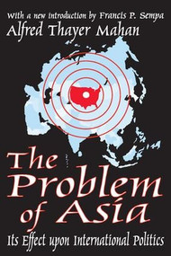The Problem of Asia (Its Effect upon International Politics) - 9780765805249 by David B. Sachsman, 9780765805249