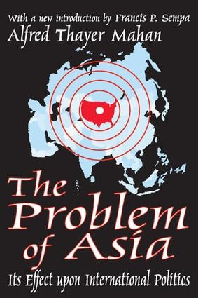 The Problem of Asia (Its Effect upon International Politics) - 9780765805249 by David B. Sachsman, 9780765805249