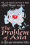 The Problem of Asia (Its Effect upon International Politics) - 9780765805249 by David B. Sachsman, 9780765805249
