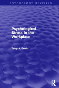 Psychological Stress in the Workplace (Psychology Revivals) - 9781138012998 by Terry Beehr, 9781138012998