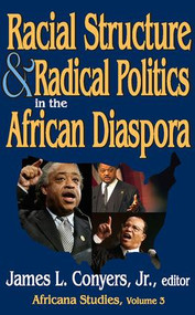 Racial Structure and Radical Politics in the African Diaspora (Volume 2, Africana Studies) - 9781412810456 by James L. Conyers, 9781412810456