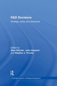 R&D Decisions (Strategy Policy and Innovations) by Alice Belcher, John Hassard, Stephen Procter, 9781138863927