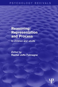 Reasoning: Representation and Process (In Children and Adults) - 9781138927322 by Rachel Joffe Falmagne, 9781138927322