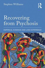 Recovering from Psychosis (Empirical Evidence and Lived Experience) by Stephen Williams, 9780415822053