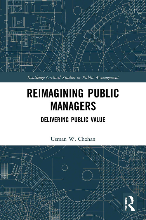 Reimagining Public Managers (Delivering Public Value) - 9780367544096 by Usman W. Chohan, 9780367544096