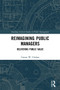 Reimagining Public Managers (Delivering Public Value) - 9780367544096 by Usman W. Chohan, 9780367544096