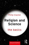 Religion and Science: The Basics by Philip Clayton, 9781138562769