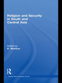 Religion and Security in South and Central Asia - 9781138784833 by K. Warikoo, 9781138784833