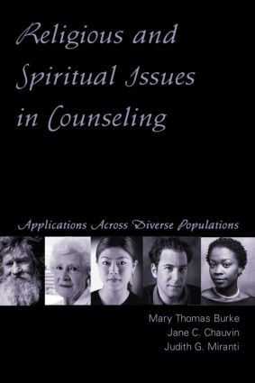 Religious and Spiritual Issues in Counseling (Applications Across Diverse Populations) by Mary Thomas Burke, Jane Carvile Chauvin, Judith G. Miranti, 9781583913727