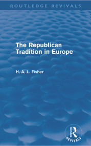 The Republican Tradition in Europe - 9780415679619 by H. A. L. Fisher, 9780415679619