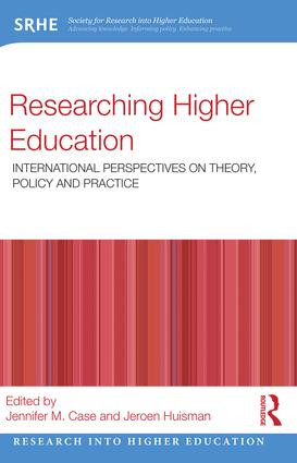 Researching Higher Education (International perspectives on theory, policy and practice) by Jennifer M. Case, Jeroen Huisman, 9781138938847