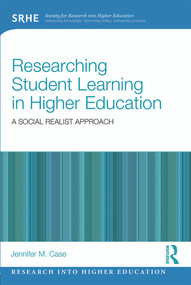 Researching Student Learning in Higher Education (A social realist approach) - 9780415662352 by Jennifer M. Case, 9780415662352