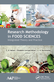 Research Methodology in Food Sciences (Integrated Theory and Practice) - 9781774630631 by C. O. Mohan, Elizabeth Carvajal-Millan, C. N. Ravishankar, 9781774630631