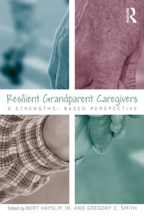 Resilient Grandparent Caregivers (A Strengths-Based Perspective) - 9780415897556 by Bert Hayslip, Jr., Gregory C. Smith, 9780415897556