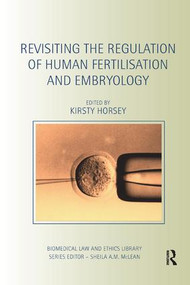 Revisiting the Regulation of Human Fertilisation and Embryology - 9781138713055 by Kirsty Horsey, 9781138713055