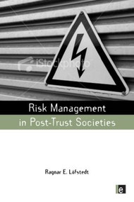 Risk Management in Post-Trust Societies by Ragnar E Lofstedt, 9781844077021