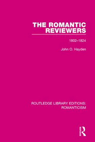 The Romantic Reviewers (1802-1824) - 9781138193826 by John O. Hayden, 9781138193826